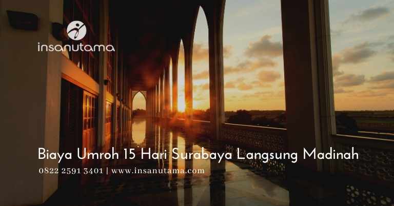 biaya umroh 15 hari surabaya langsung madinah